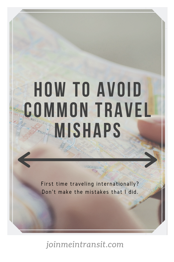 how to avoid common travel mishaps, international travel tips, common travel mistakes, what to know to travel internationally